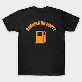 Running on Empty T-Shirt